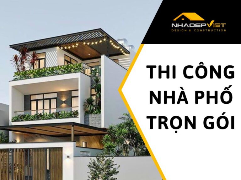 Thi công nhà phố trọn gói